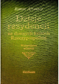 Dzieje rezydencji Tom 4 Województwo Wileńskie