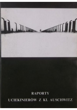 Zeszyty Oświęcimskie Raporty uciekinierów z  Kl Auschwitz