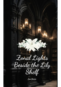 Zonal Lights Beside the Lily Shelf