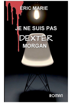 je ne suis pas dexter morgan