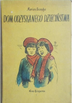Dom odzyskanego dzieciństwa