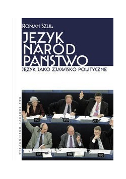 Język Naród Państwo Język jako zjawisko polityczne