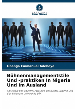 Bühnenmanagementstile Und -praktiken In Nigeria Und Im Ausland