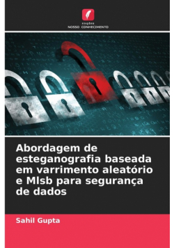 Abordagem de esteganografia baseada em varrimento aleatório e Mlsb para segurança de dados