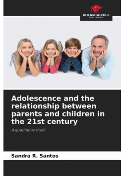 Adolescence and the relationship between parents and children in the 21st century