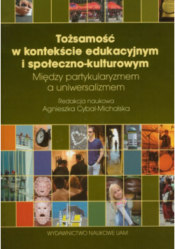 Cybal M. A. - Tożsamość w kontekście edukacyjnym i społeczno-kulturowym