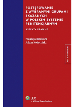 Postępowanie z wybranymi grupami skazanych w polskim systemie penitencjarnym