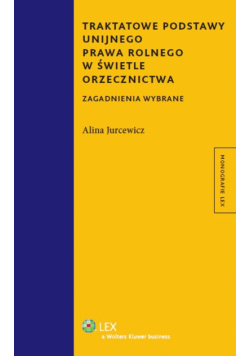 Traktatowe podstawy unijnego prawa rolnego w świetle orzecznictwa