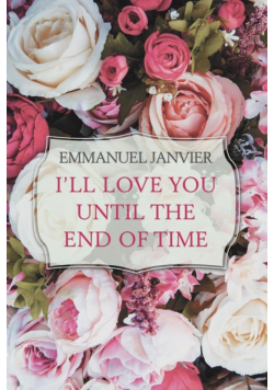 I'Ll Love You Until the End of Time