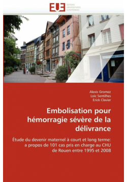 Embolisation pour hémorragie sévère de la délivrance