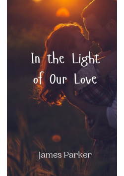 In the Light of Our Love