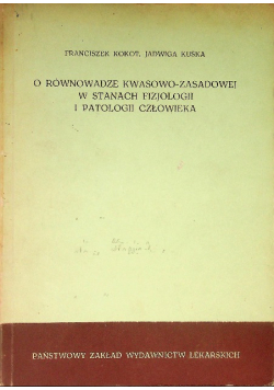 O Równowadze Kwasowo Zasadowej w stanach fizjologii i patologii człowieka