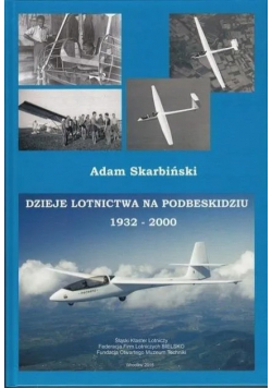 Dzieje lotnictwa na podbeskidzku 1932-2000