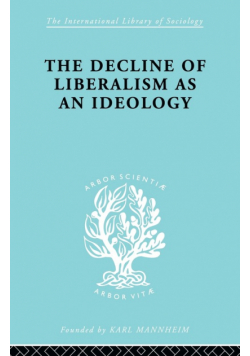 The Decline of Liberalism as an Ideology