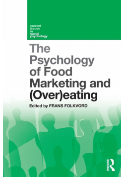 The Psychology of Food Marketing and Overeating