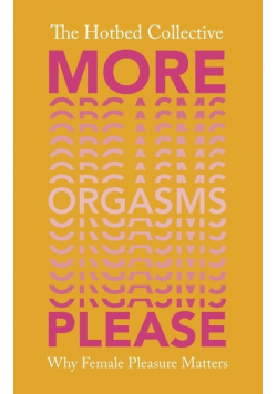 More Orgasms Please