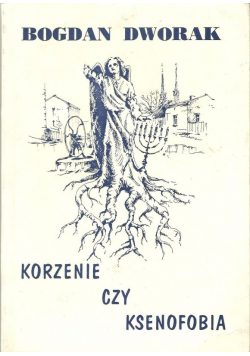 Korzenie czy ksenofobia + autograf Dworaka