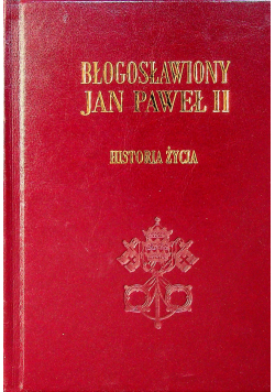 Błogosławiony Jan Paweł II Historia życia