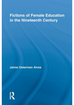 Fictions of Female Education in the Nineteenth Century
