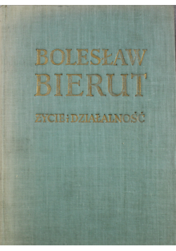 Bolesław Bierut Życie i działalność