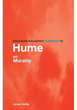 Routledge Philosophy GuideBook to Hume on Morality
