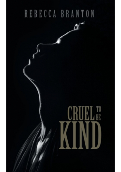 Cruel to Be Kind