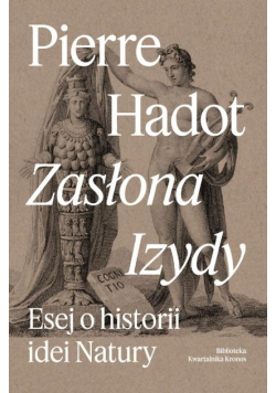 Zasłona Izydy Esej o historii idei Natury