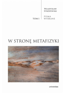 W stronę metafizyki Pisma Wybrane Tom 1