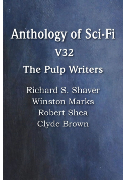 Anthology of Sci-Fi V32, the Pulp Writers