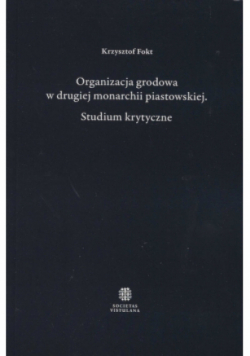 Organizacja grodowa w drugiej monarchii piastowskiej