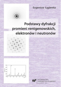 Podstawy dyfrakcji promieni rentgenowskich, elektronów i neutronów