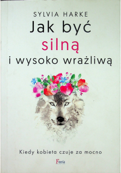 Jak być silną i wysoko wrażliwą
