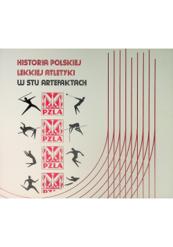 Historia polskiej lekkie atletyki w stu artefaktach