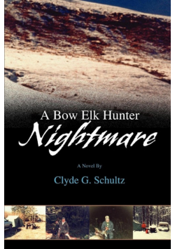 A Bow Elk Hunter Nightmare