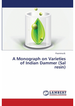 A Monograph on Varieties of Indian Dammer (Sal resin)