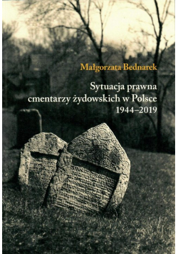 Sytuacja prawna cmentarzy żydowskich w Polsce 1944-2019