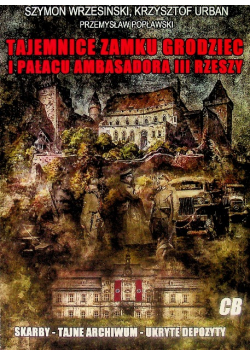 Tajemnice zamku Grodziec i pałacu ambasadora III Rzeszy