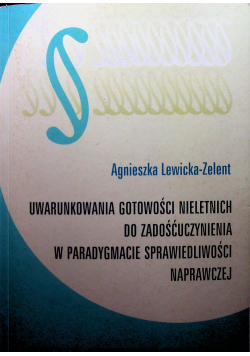 Uwarunkowania gotowości nieletnich do zadośćuczynienia w paradygmacie sprawiedliwości naprawczej