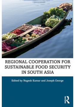 Regional Cooperation for Sustainable Food Security in South Asia