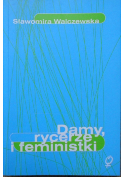 Damy rycerze i feministki