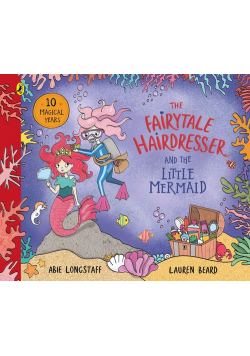 The Fairytale Hairdresser and the Little Mermaid