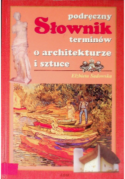 Podręczny słownik terminów o architekturze i sztuce