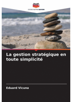 La gestion stratégique en toute simplicité