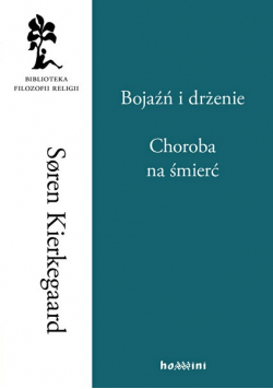 Bojaźń i drżenie Choroba na śmierć