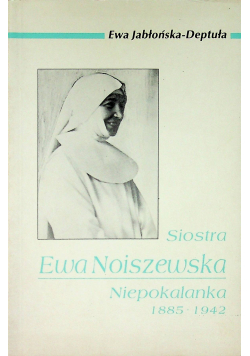 Siostra Ewa Noiszewska Niepokalanka 1885 1942 wersja miniaturowa