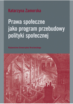 Prawa społeczne jako program przebudowy polityki społecznej
