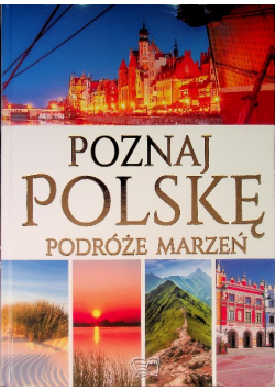 Poznaj Polskę Podróże marzeń