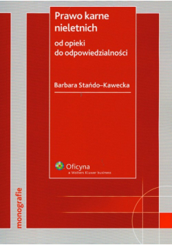 Prawo karne nieletnich Od opieki do odpowiedzialności