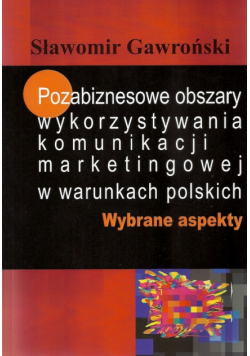 Pozabiznesowe obszary wykorzystywania komunikacji marketingowej w warunkach polskich
