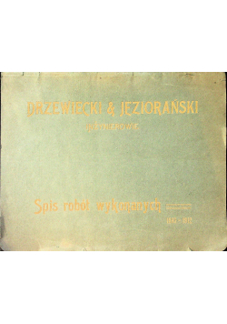 Drzewiecki i Jeziorański inżynierowie Spis robót wykonanych od 1893 do 1912 r.